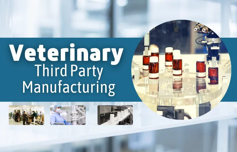 Veterinary Third Party Manufacturing